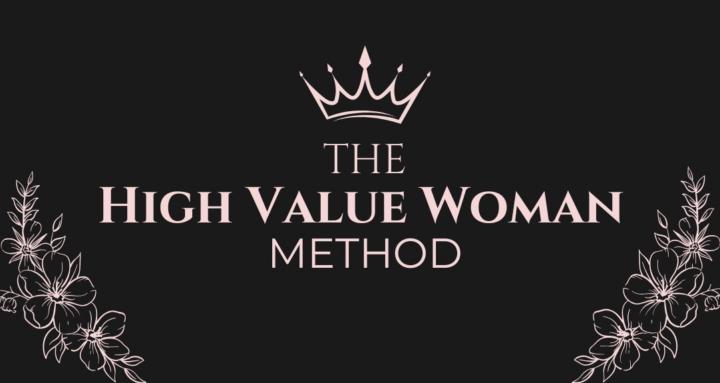 High Value Woman Method