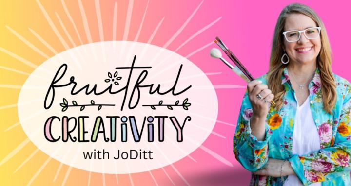 Fruitful Creativity w/ JoDitt