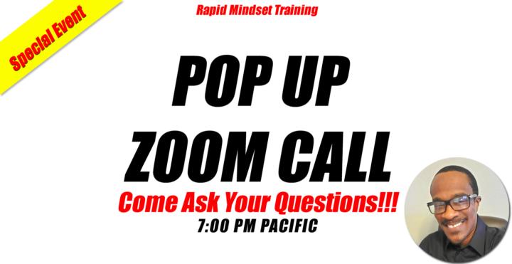 POP UP ZOOM CALL 7:00 PM Pacific for Rapid Results