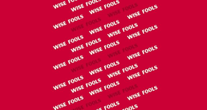 Wise Fools