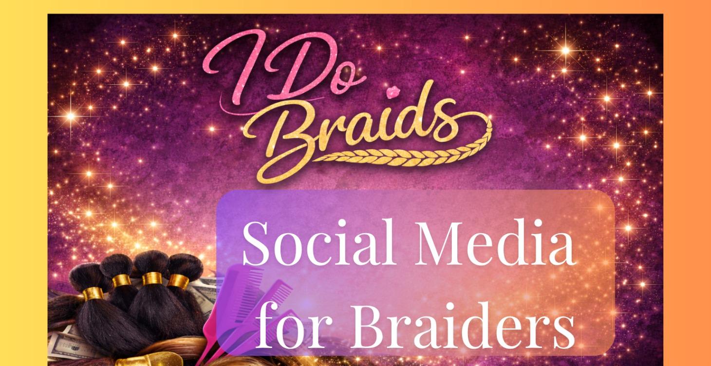 Social Media For Braiders