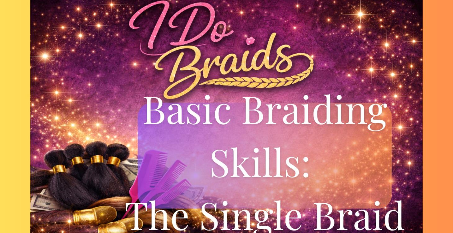 Basic Braiding Skills- The Single