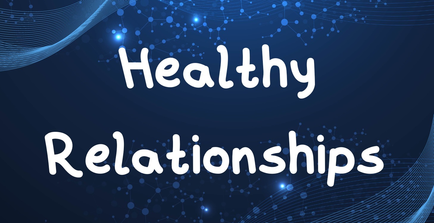 Week 10 - Healthy Relationships