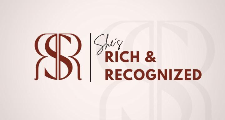 She's Rich & Recognized