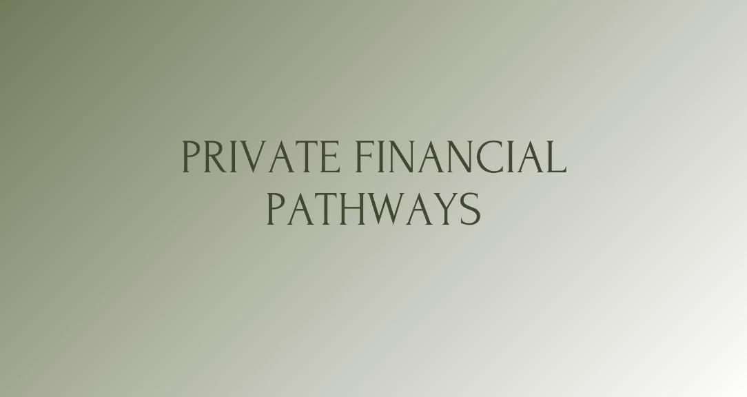 Private Financial Pathways