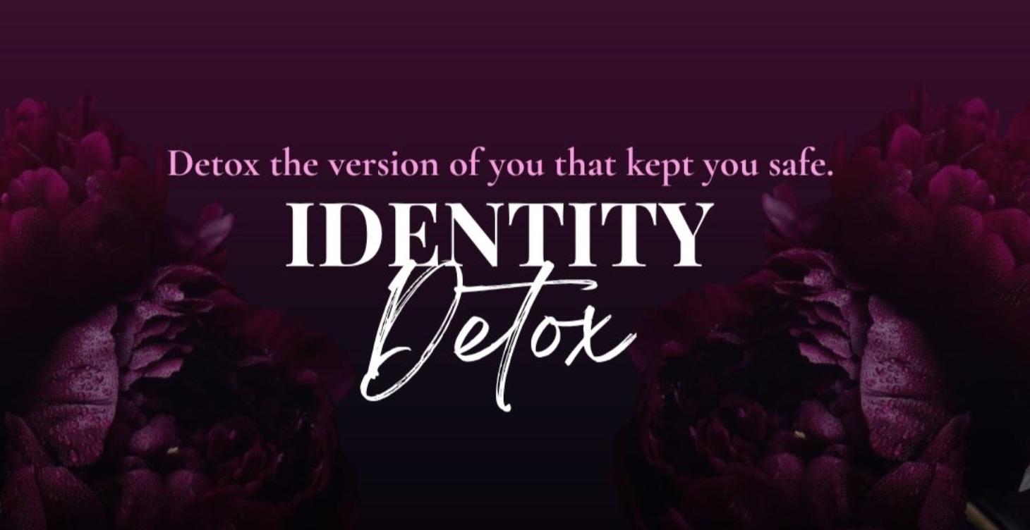 Identity Detox - Rewire Your Mind. Get MORE