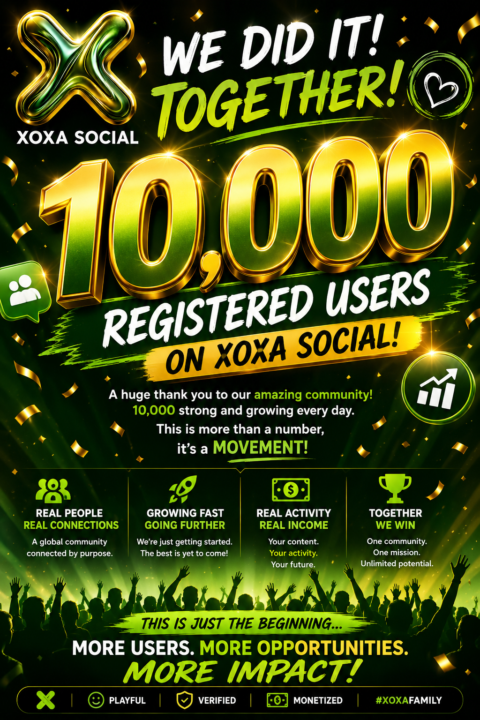 🚨🔥 10,000 REGISTERED USERS ON XOXA SOCIAL 🔥🚨