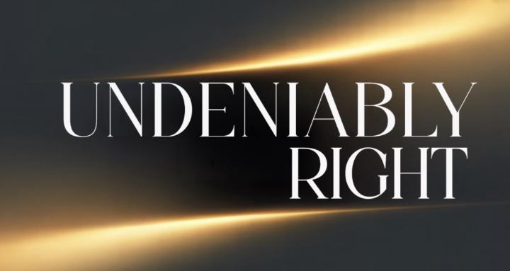 Undeniably Right