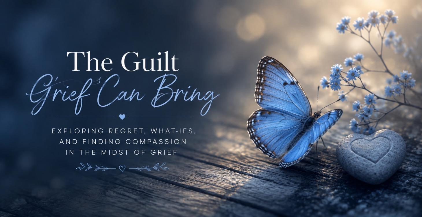 The Guilt That Grief Can Bring