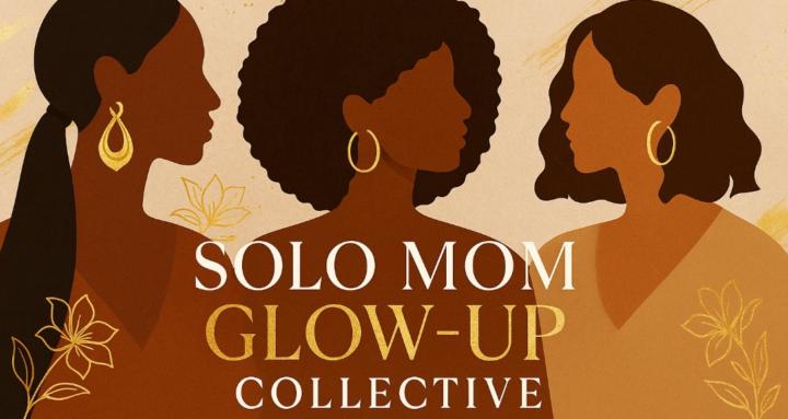 Solo Mom Glow-Up Collective