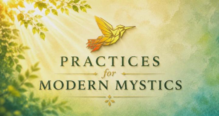Practices for Modern Mystics