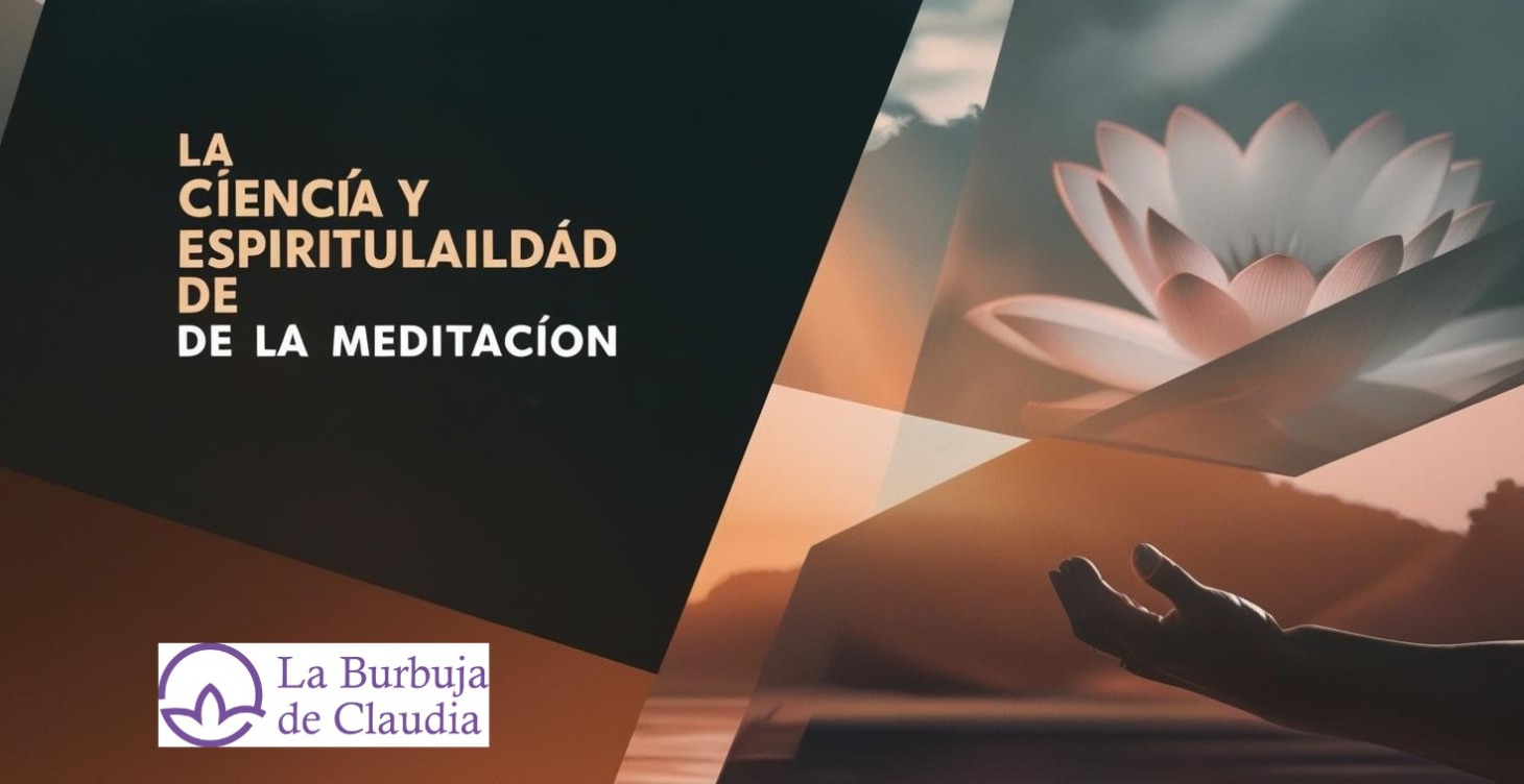 La Ciencia y Espiritualidad de la Meditación