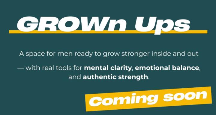 GROWn Ups Men’s Circle