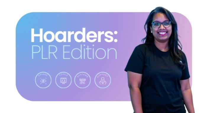 Hoarders: PLR Edition