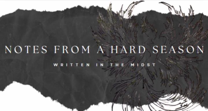 Notes From A Hard Season