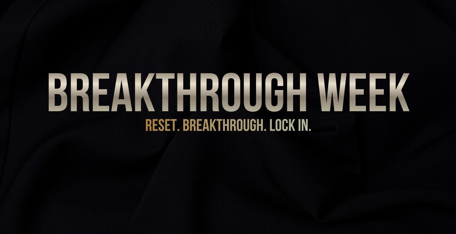 Breakthough Week 4 Day Retreat.