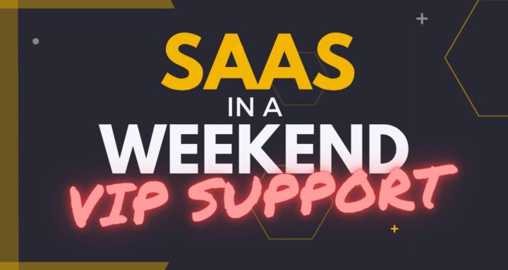 SaaS in a Weekend VIIP Support