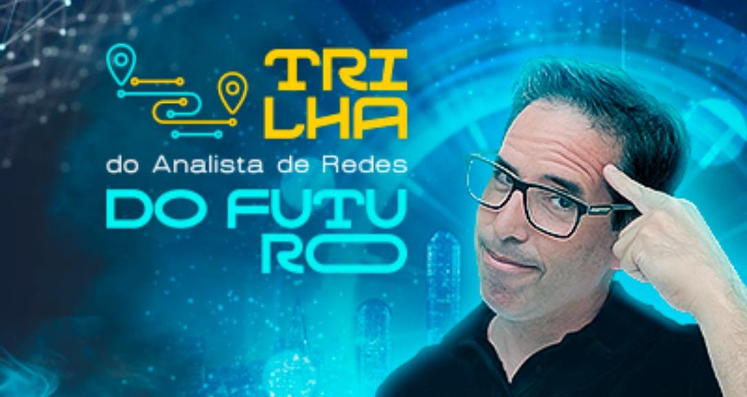 ANALISTA DE REDES DO FUTURO