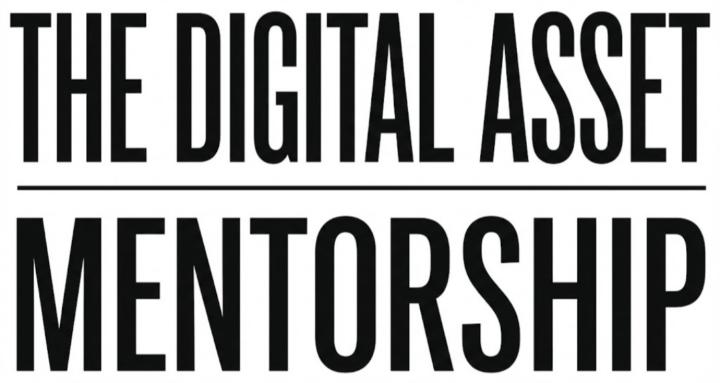 The Digital Asset Mentorship