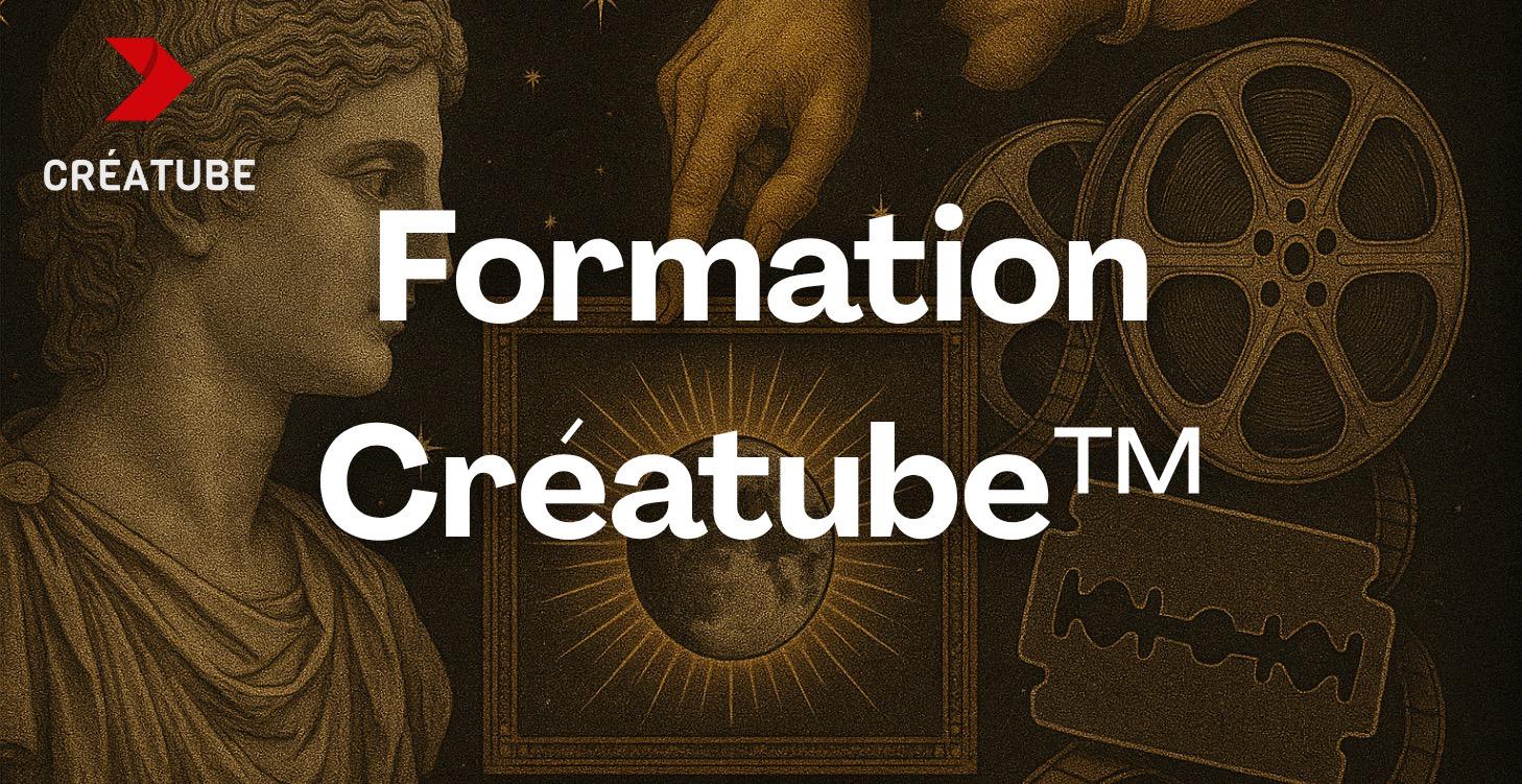 🚀 Formation Créatube™