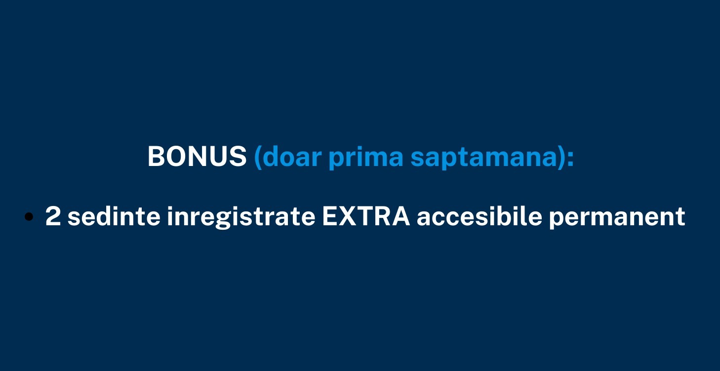 2 SEDINTE BONUS - Doar prima saptamana