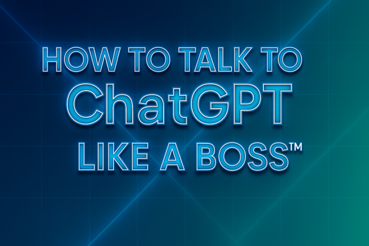 🚀 NEW RELEASE — How to Talk to ChatGPT Like a BOSS™ 🚀