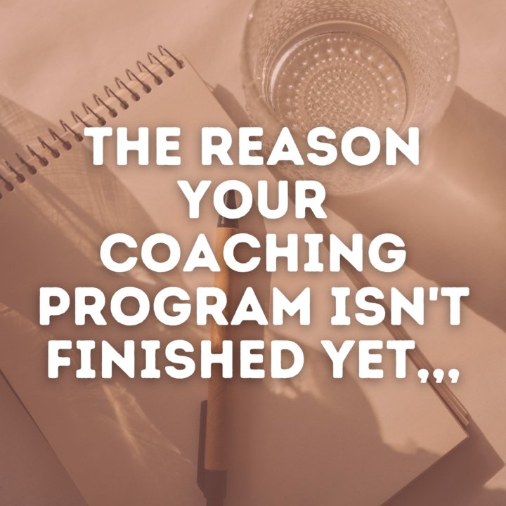 Are these the reasons your coaching program isn't finished yet?✍️