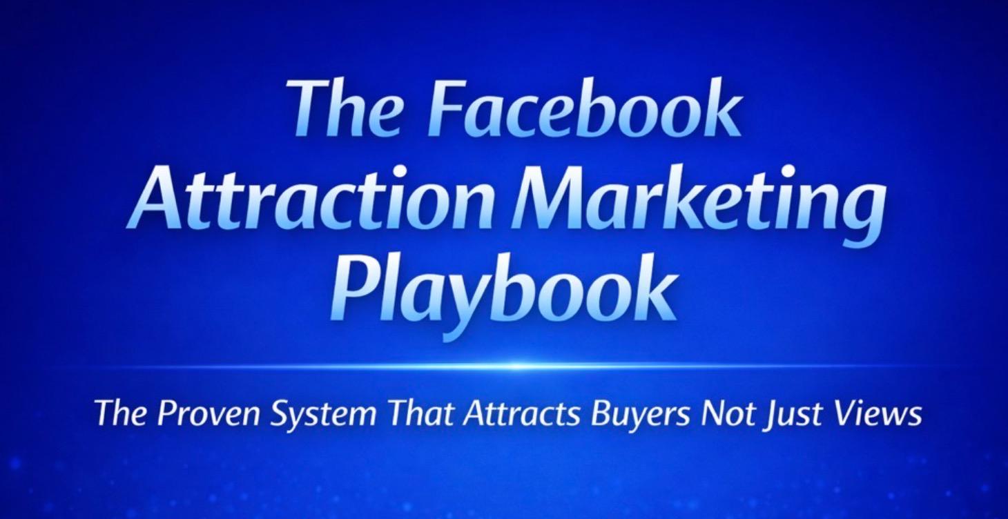 The Facebook Attraction Marketing Playbook