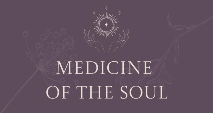 Medicine of the Soul