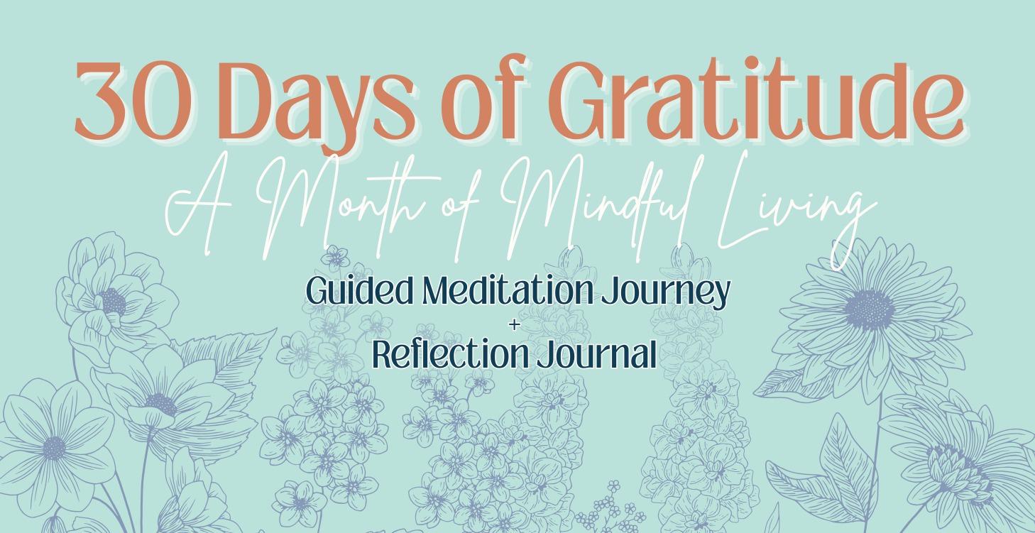 30 Days of Gratitude: A Month of Mindful Living