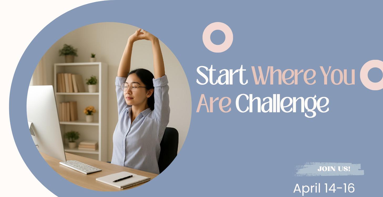Start Where You Are Challenge
