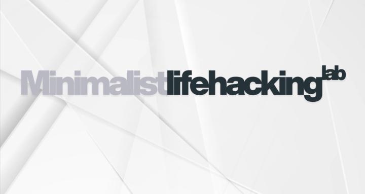 Minimalist Lifehacking Lab