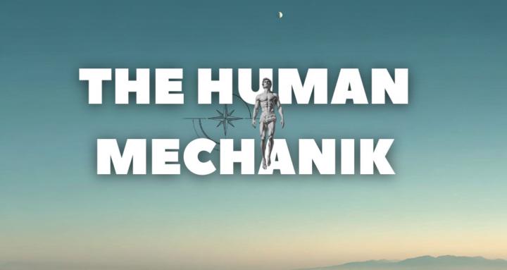 The Human Mechanik