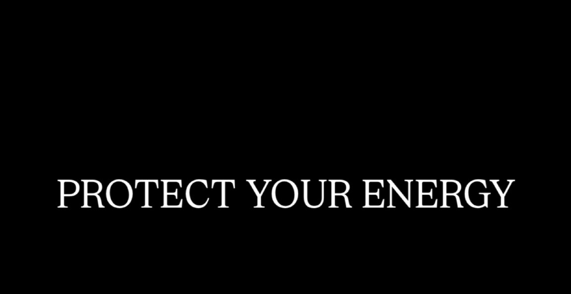 Extra - Protect Your Energy!