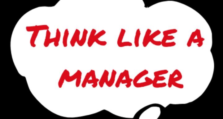 Think Like A Manager