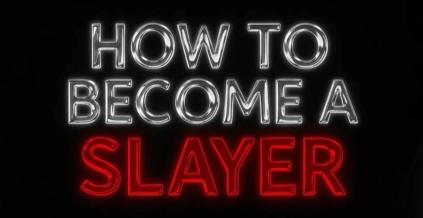 How To Become A Slayer