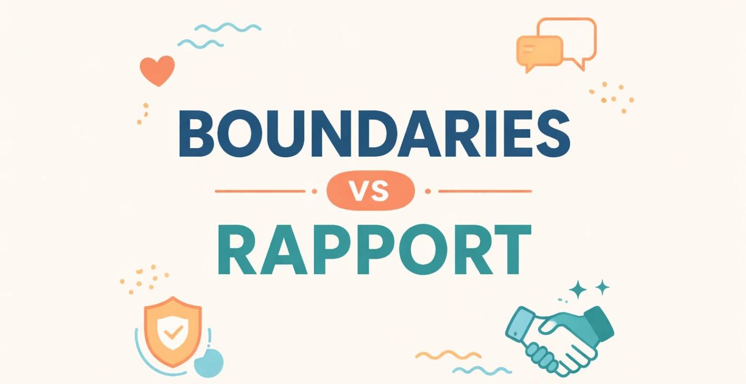Ethics: Boundaries vs. Rapport