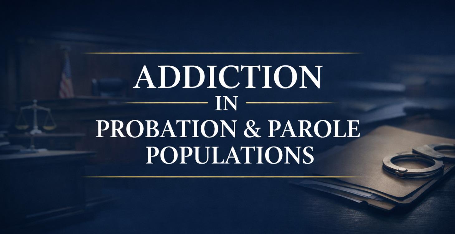 Addiction in Probation and Parole Populations