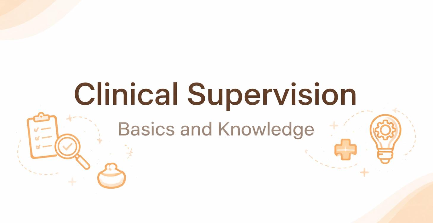 Clinical Supervision - Basics and knowledge