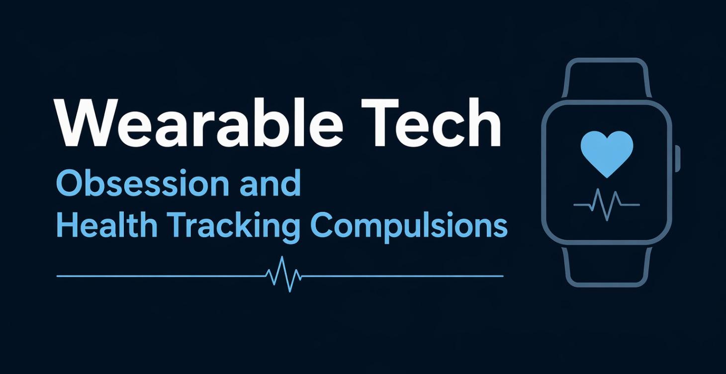 Wearable Tech Obsession and Health Tracking