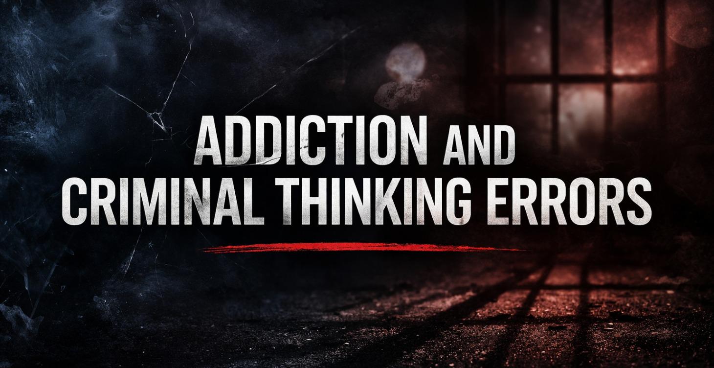 Addiction and Criminal Thinking Errors