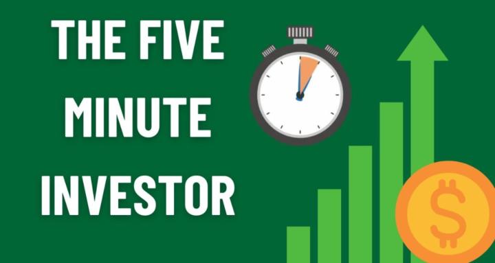 The Five Minute investor