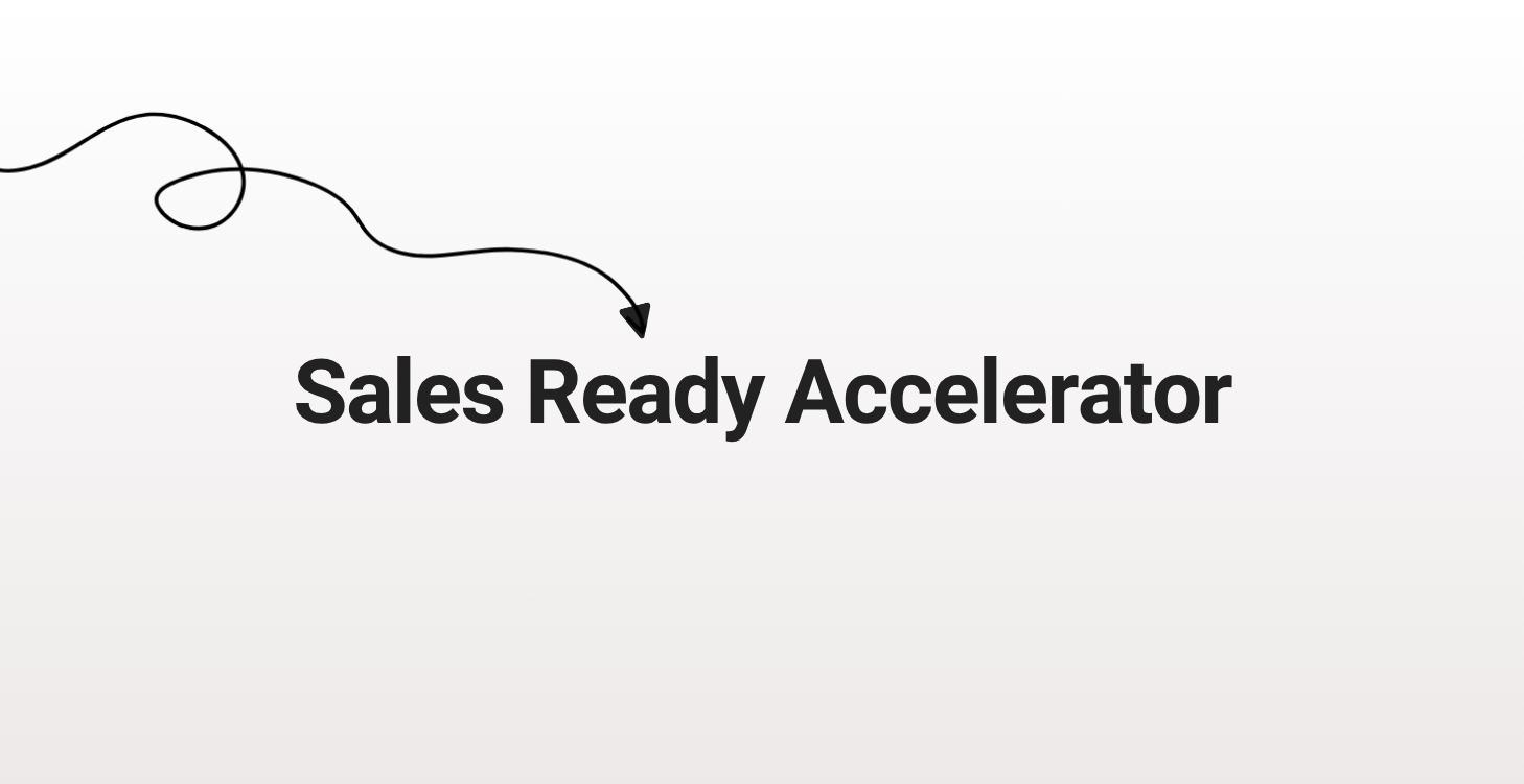 Sales Ready Accelerator