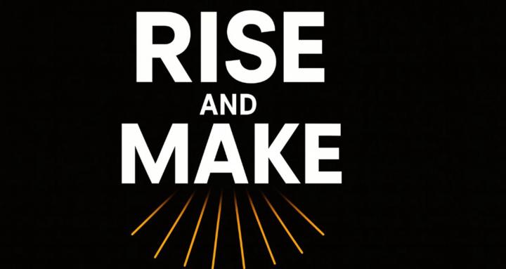 Rise & Make