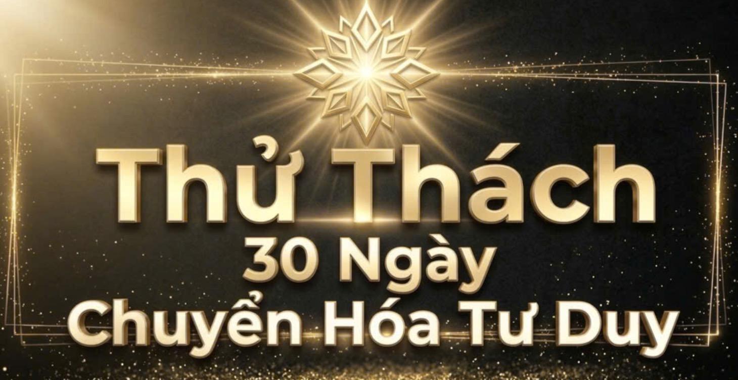 THỬ THÁCH - 30 NGÀY CHUYỂN HOÁ TƯ DUY