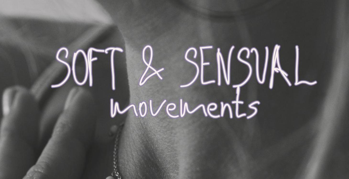 SOFT & SENSUAL MOVEMENTS 1