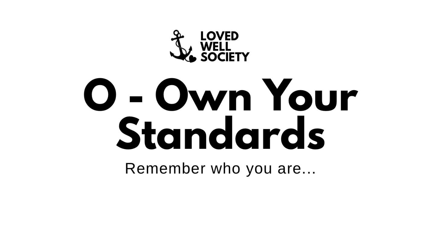 O — Own Your Standards