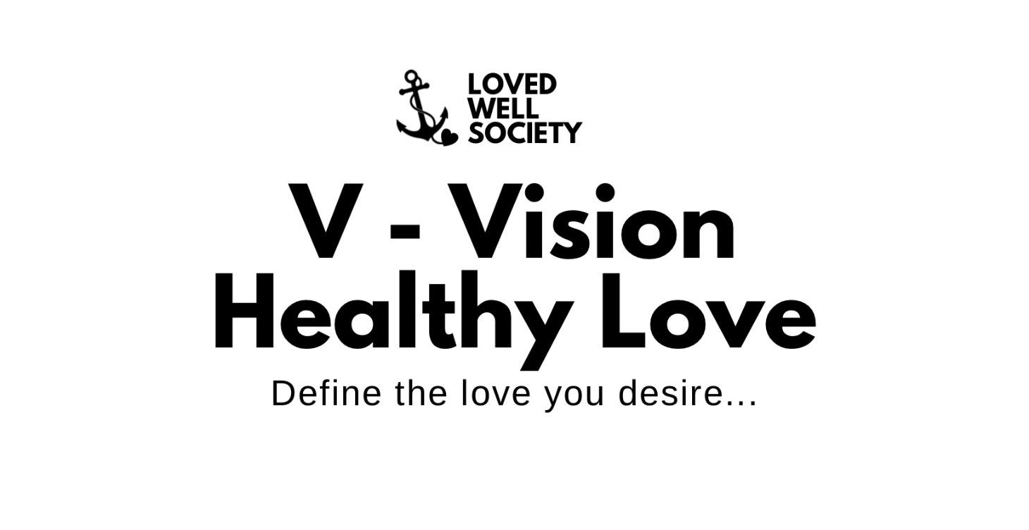 V — Vision Healthy Love