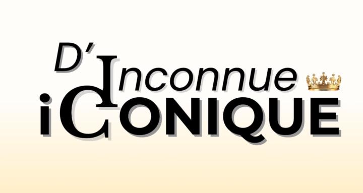 D’inconnue à iconique
