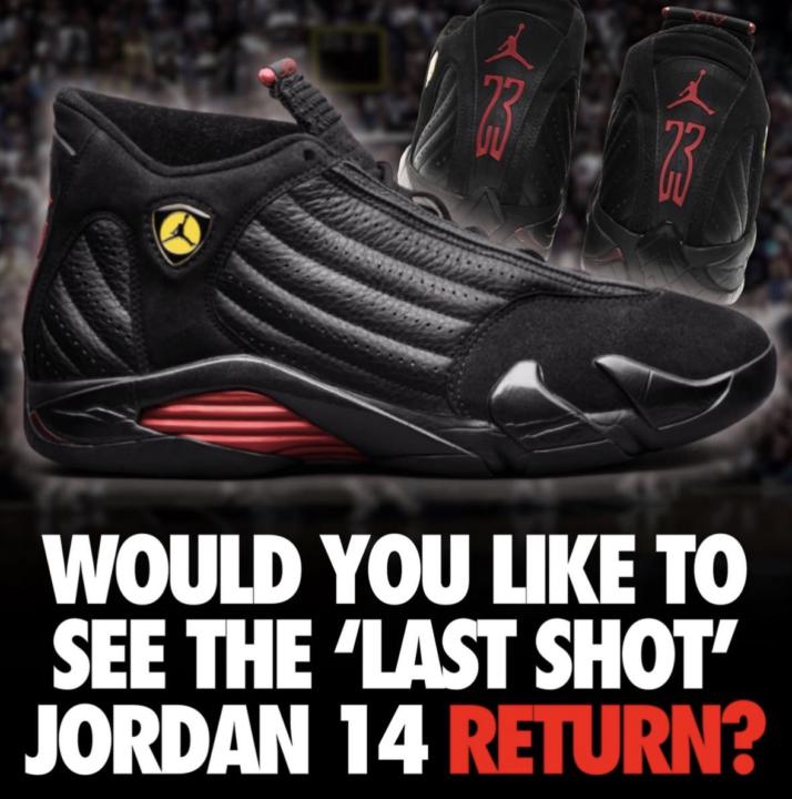 WOULD YOU LIKE TO SEE THE "LAST SHOT' JORDAN 14 RETURN?